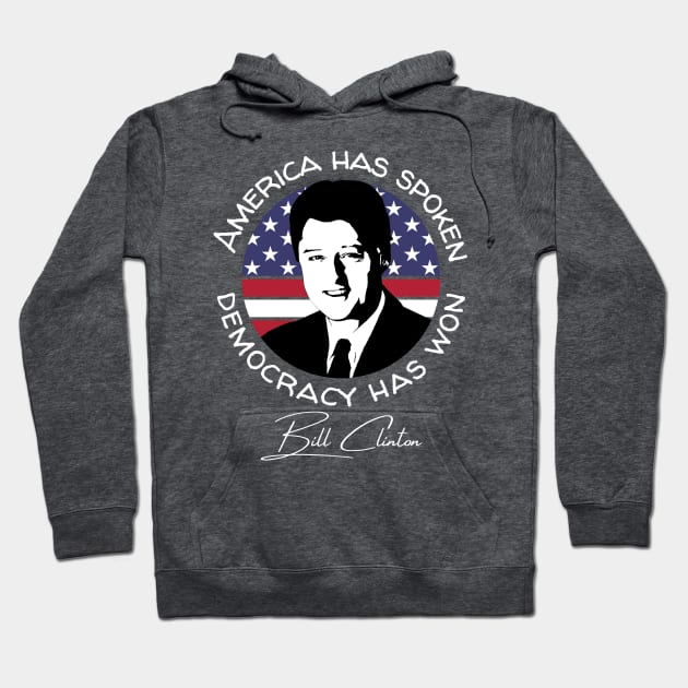 America Has Spoken Bill Clinton Biden Inauguration 2021 Gift Hoodie by Lone Wolf Works